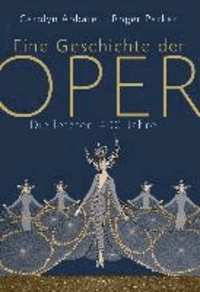 Eine Geschichte der Oper - Die letzten 400 Jahre.
