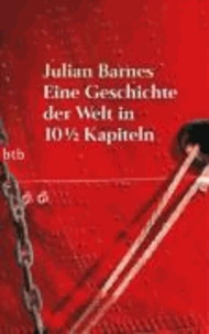 Eine Geschichte der Welt in 10 1/2 Kapiteln