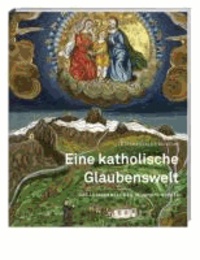 Eine katholische Glaubenswelt - Das Lötschental des 19. Jahrhunderts.