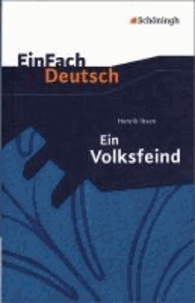 EinFach Deutsch Textausgaben. Henrik Ibsen: Ein Volksfeind - Schauspiel in fünf Akten. Gymnasiale Oberstufe.