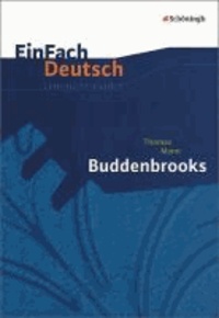 EinFach Deutsch Unterrichtsmodelle - Thomas Mann: Buddenbrooks: Gymnasiale Oberstufe.