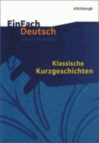 EinFach Deutsch Unterrichtsmodelle - Klassische Kurzgeschichten: Gymnasiale Oberstufe.