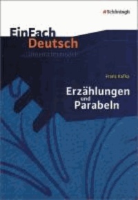 EinFach Deutsch Unterrichtsmodelle. Franz Kafka: Erzählungen und Parabeln - Gymnasiale Oberstufe.