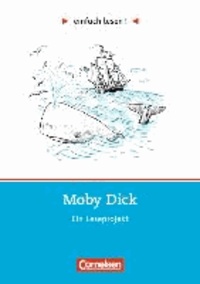 einfach lesen! Moby Dick. Aufgaben und Übungen - Ein Leseprojekt zu dem gleichnamigen Roman. Leseheft für den Förderunterricht.