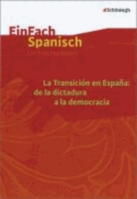 EinFach Spanisch. La Transicion en Espana - La Transición en España: de la dictadura a la democracia.