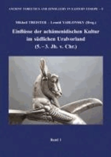 Einflüsse der achämenidischen Kultur im südlichen Uralvorland (5. - 3. Jh. v. Chr.).