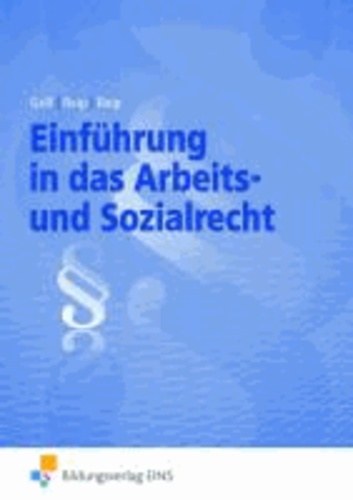 Einführung in das Arbeits- und Sozialrecht - Lehrbuch und Aufgabensammlung Lehr-/Fachbuch.