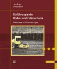 Einführung in die Boden- und Felsmechanik - Grundlagen und Berechnungen.