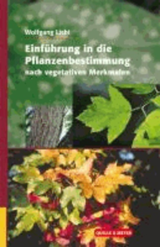 Einführung in die Pflanzenbestimmung nach vegetativen Merkmalen.