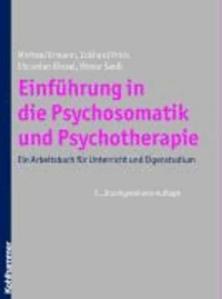 Einführung in die Psychosomatik und Psychotherapie - Ein Arbeitsbuch für Unterricht und Eigenstudium.