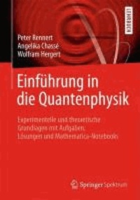 Einführung in die Quantenphysik - Experimentelle und theoretische Grundlagen mit Aufgaben, Lösungen und Mathematica-Notebooks.