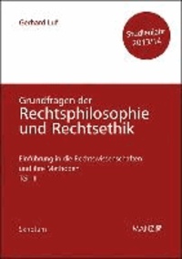 Einführung in die Rechtswissenschaften und ihre Methoden - Teil III - Grundfragen der Rechtsphilosophie und Rechtsethik - Studienjahr 2013/14 - Skriptum.
