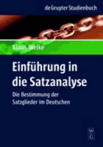 Einführung in die Satzanalyse - Die Bestimmung der Satzglieder im Deutschen.