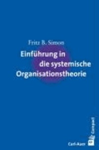 Einführung in die systemische Organisationstheorie.