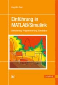 Einführung in MATLAB/Simulink - Berechnung, Programmierung, Simulation.