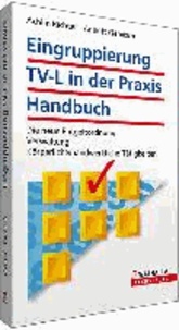 Eingruppierung TV-L in der Praxis - Handbuch; Die neue Entgeltordnung; Verwaltung; Körperliche/handwerkliche Tätigkeiten.
