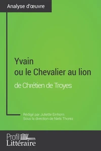 Yvain ou le Chevalier au lion de Chrétien de Troyes
