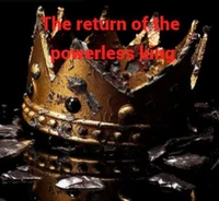 The return of the powerless king