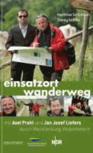 Einsatzort Wanderweg – mit Axel Prahl und Jan Josef Liefers durch Mecklenburg-Vorpommern - in Zusammenarbeit mit dem NDR und dem Tourismusverband Mecklenburg-Vorpommern.