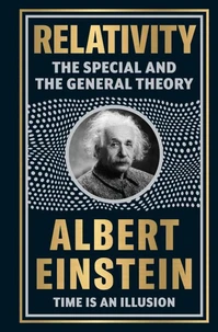 Relativity: The Special And The General Theory