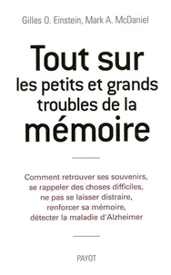 Tout sur les petits et grands troubles de mémoire