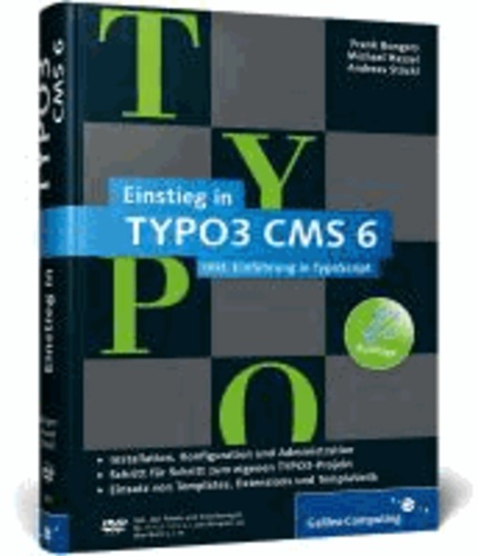 Einstieg in TYPO3 CMS 6 - TYPO3 CMS 6.1 - Installation, Grundlagen, TypoScript und TemplaVoilà.