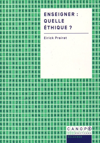 Eirick Prairat - Enseigner : quelle éthique ?.