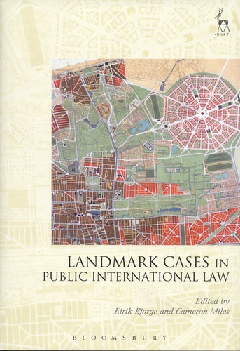 Eirik Bjorge et Cameron Miles - Landmark Cases in Public International Law.