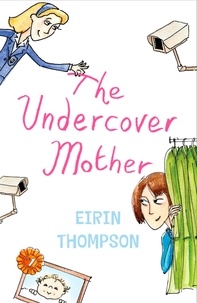 Eirin Thompson - The Undercover Mother.