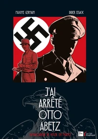 J'ai arrêté Otto Abetz