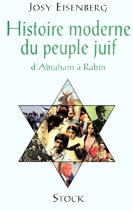 Histoire Moderne Du Peuple Juif. D'Abraham A Rabin