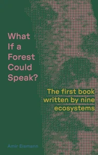 What If a Forest Could Speak?
