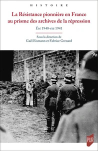 La Résistance pionnière en France au prisme des archives de la répression