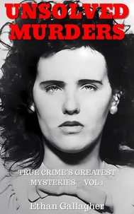 Unsolved Murders: True Crime’s Greatest Mysteries