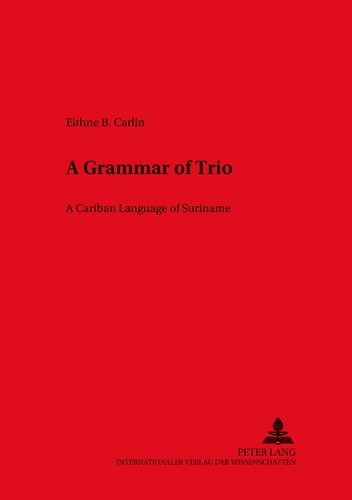 Eithne b. Carlin - A Grammar of Trio - A Cariban Language of Suriname.