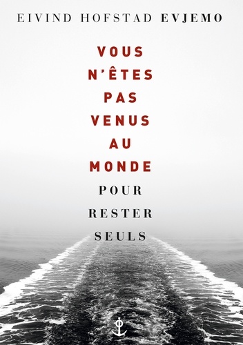 Vous n'êtes pas venus au monde pour rester seuls - Occasion