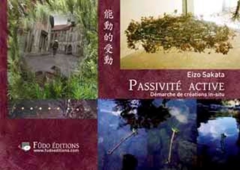 Eizo Sakata - Passivité active - Démarche de créations in-situ.