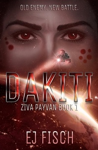  EJ Fisch - Dakiti: Ziva Payvan Book 1 - Ziva Payvan, #1.