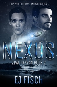  EJ Fisch - Nexus: Ziva Payvan Book 2 - Ziva Payvan, #2.