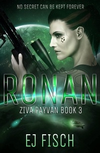 EJ Fisch - Ronan: Ziva Payvan Book 3 - Ziva Payvan, #3.