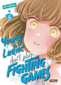 Young ladies don't play fighting games Tome 5