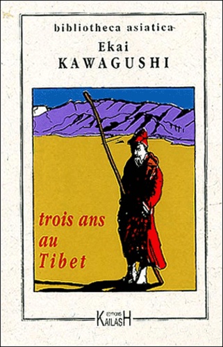 Ekai Kawagushi - Trois ans au Tibet.