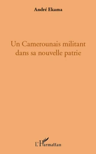 Un Camerounais militant dans sa nouvelle patrie