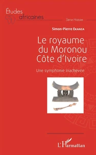 Le royaume du Moronou, Côte d'Ivoire