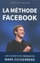La méthode Facebook. Les 5 secrets de fabrique de Mark Zuckerberg