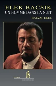Elek Bacsik, un homme dans la nuit