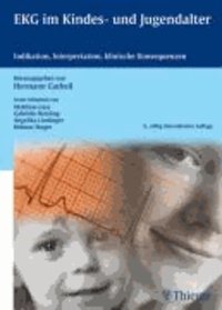 EKG im Kindes- und Jugendalter - Indikation, Interpretation, klinische Konsequenzen.