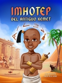  Ekiuwa Aire - Imhotep del Antiguo Kemet - Our Ancestories (Spanish).