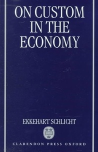Ekkehart Schlicht - On Custom in the Economy.