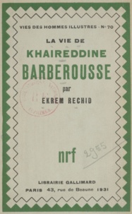 Ekrem Rechid - La vie de Khaireddine Barberousse.